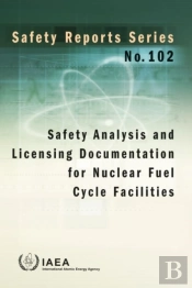 Safety Analysis And Licensing Documentation For Nuclear Fuel Cycle Facilities