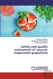 Safety And Quality Assessment Of Vacuum Evaporated Grapefruits