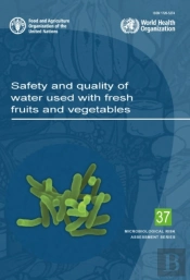 Safety And Quality Of Water Used With Fresh Fruits And Vegetables