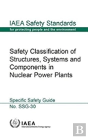 Safety Classification Of Structures, Systems And Components In Nuclear Power Plants