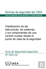 Safety Classification Of Structures, Systems And Components In Nuclear Power Plants, Spanish Edition