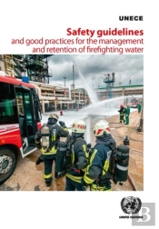 Safety Guidelines And Good Practices For The Management And Retention Of Firefighting Water