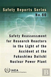 Safety Reassessment For Research Reactors In The Light Of The Accident At The Fukushima Daiichi Nuclear Power Plant