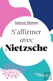 S'Affirmer Avec Nietzsche