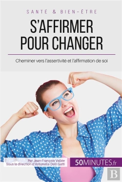 Bertrand.pt - S'Affirmer Pour Changer - Cheminer Vers L'Assertivite Et L'Affirmation De Soi