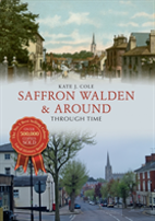 Saffron Walden & Around Through Time