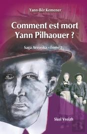 Saga Arvorika Tome 1 : Comment Est Mort Yann Pilhaouer ?