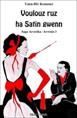 Bertrand.pt - Saga Arvorika Tome 3 : Voulouz Ruz Ha Satin Gwenn