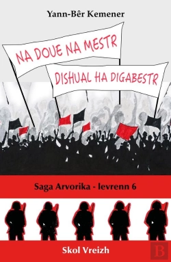 Bertrand.pt - Saga Arvorika Tome 6 : Na Doue Na Mestr, Dishual Ha Digabestr
