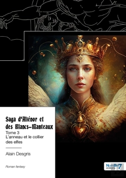 Bertrand.pt - Saga D'Aliénor Et Des Blancs-Manteaux Tome 3 : L'Anneau Et Le Collier Des Elfes