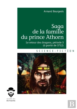 Bertrand.pt - Saga De La Famille Du Prince Athorn Tome 3 ; Le Retour Des Dragons (Période 3 : À Partir De 3712)