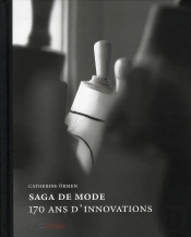 Saga De Mode - 170 Ans D'Innovations