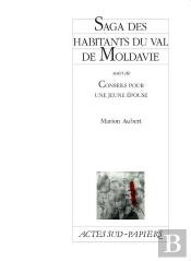 Saga Des Habitants Du Val De Moldavie ; Conseils Pour Une Jeune Épouse