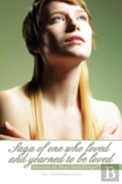 Saga Of One Who Loved And Yearned To Be Loved