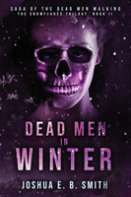 Saga Of The Dead Men Walking - Dead Men In Winter