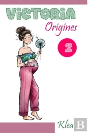 Saga Victoria - T02 - Victoria 2 Origines