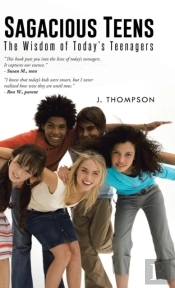 Sagacious Teens: The Wisdom Of Today'S T