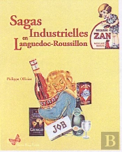 Sagas Industrielles En Languedoc-Roussillon