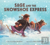Sage And The Snowshoe Express
