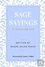 Sage Sayings To Season The Soul