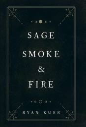 Sage, Smoke & Fire
