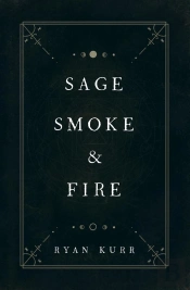 Sage, Smoke & Fire