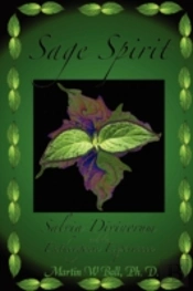Sage Spirit - Salvia Divinorum And The Entheogenic Experience