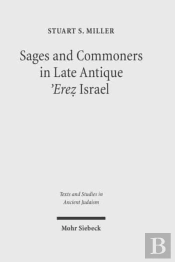 Sages And Commoners In Late Antique 'Erez Israel