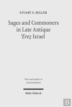 Bertrand.pt - Sages And Commoners In Late Antique 'Erez Israel