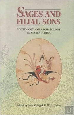 Bertrand.pt - Sages And Filial Sons: Mythology & Archaeology In Ancient China