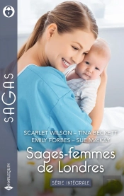 Sages-Femmes De Londres - Série Intégrale : Un Duc À L'Hôpital - Le Rêve De Carly - Réunis Par Un Secret