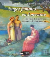 Sages-Femmes En Lorraine ; Au Coeur De La Santé Des Femmes Et Des Nouveau-Nés