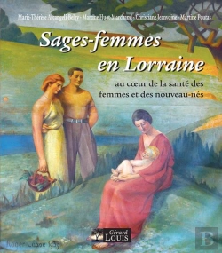 Bertrand.pt - Sages-Femmes En Lorraine ; Au Coeur De La Santé Des Femmes Et Des Nouveau-Nés