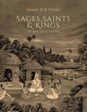 Sages, Saints & Kings Of Ancient India
