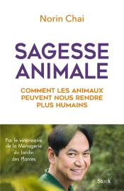 Sagesse Animale ; Comment Les Animaux Peuvent Nous Rendre Plus Humains