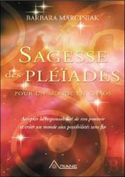 Sagesse Des Pléiades ; Pour Un Monde En Chaos