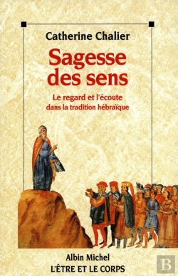 Bertrand.pt - Sagesse Des Sens ; Le Regard Et L'Écoute Dans La Tradition Hébraïque