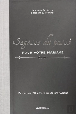 Bertrand.pt - Sagesse Du Passé Pour Votre Mariage ; Parcourez 20 Siècles En 50 Méditations
