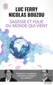 Sagesse Et Folie Du Monde Qui Vient