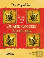Sagesse Et Magie Des Quatre Accords Tolteques