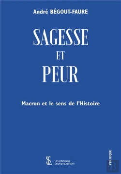 Bertrand.pt - Sagesse Et Peur : Macron Et Le Sens De L'Histoire