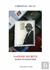Sagesse Secrète Du Docteur Rouhier