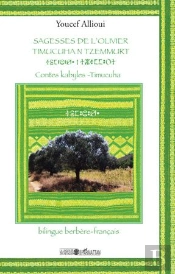 Sagesses De L'Olivier Timucuhan Tzemmurt ; Contes Kabyles Timucuha
