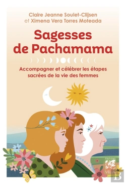 Bertrand.pt - Sagesses De Pachamama : Accompagner Et Célébrer Les Étapes Sacrées De La Vie Des Femmes