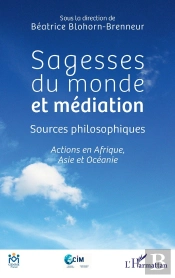 Sagesses Du Monde Et Médiation, Sources Philosophiques : Actions En Afrique, Asie Et Océanie
