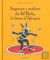 Sagesses Et Malices De M'Bolo ; Le Lievre D'Afrique