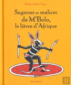 Bertrand.pt - Sagesses Et Malices De M'Bolo ; Le Lievre D'Afrique