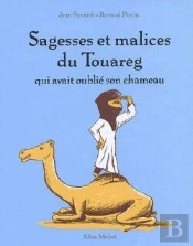 Sagesses Et Malices Du Touareg Qui Avait Oublié Son Chameau