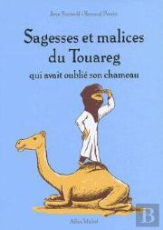 Sagesses Et Malices Du Touareg Qui Avait Oublié Son Chameau