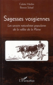 Sagesses Vosgiennes ; Les Savoirs Naturalistes Populaires De La Vallée De La Plaine